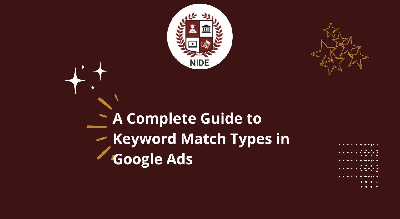 A Complete Guide to Keyword Match Types in Google Ads