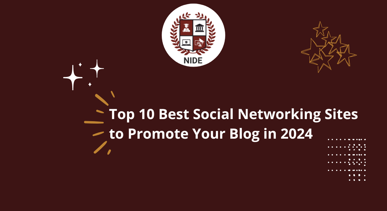 Top 10 Best Social Networking Sites to Promote Your Blog in 2024